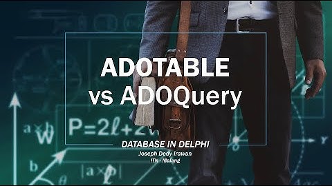 #09 ADOTable vs ADOQuery