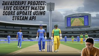 Famous #12 🎥 JavaScript Project: Live Cricket Match Score Update using Stream API #javascript Profile