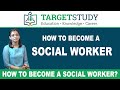 Social worker  how to become a social worker  eligibility career process salary