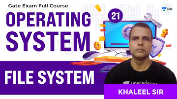 File System | Operating Systems | Lec 21 | GATE CSE/IT 2021 Exam