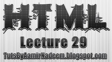 HTML Lecture 29 in urdu and hindi by tutsbyaamirnadeem blogspot com aamirnadeem938@gmail com