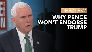 Why Pence Won't Endorse Trump | The View