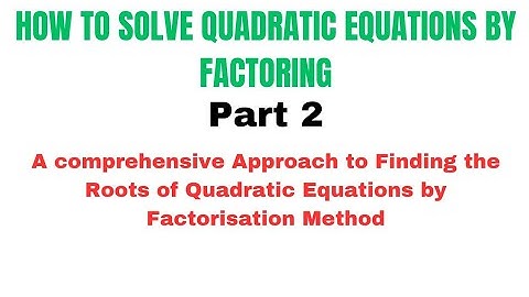 How to Solve Quadratic Equations by Factoring (Part 2)