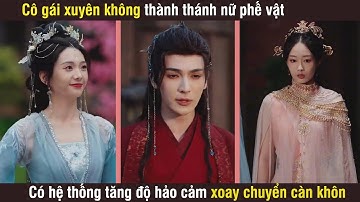 Cô gái xuyên không thành thánh nữ phế vật, có hệ thống tăng độ hảo cảm xoay chuyển càn khôn