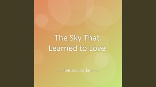 The Sky That Learned to Love