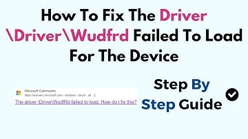 How To Fix The Driver \Driver\Wudfrd Failed To Load For The Device