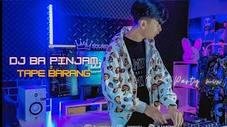 DJ BA PINJAM TAPE BARANG x MELODY PARTY VIRAL DI TIKTOK DJ HAPPY TEAM