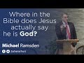 Where in the Bible does Jesus actually say he is God? | Michael Ramsden