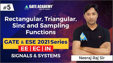 #5 | Rectangular, Triangular, Sinc and Sampling Functions | GATE & ESE 2021 Series
