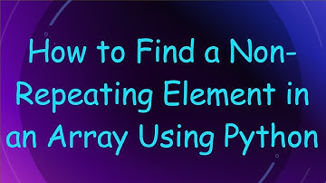 How to Find a Non-Repeating Element in an Array Using Python