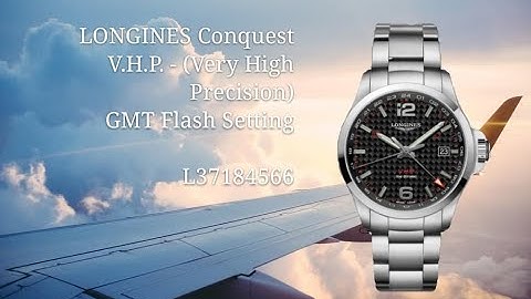 LONGINES Conquest V.H.P. GMT | Very High Precision GMT | Flash Setting L37184566
