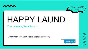 Pitch Deck - Happy Laund (Program Sistem Informasi Laundry)