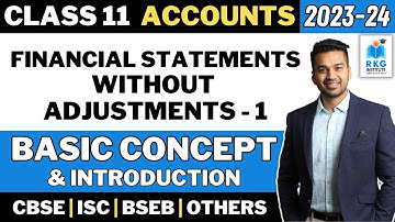 Introduction | Financial Statements without Adjustments - 1 | Accounts | Class 11 | CA Parag Gupta