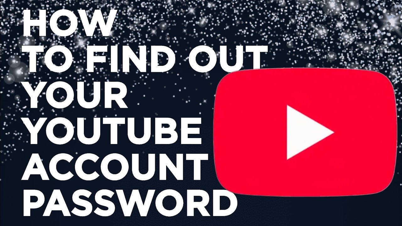 How to find out your YouTube account password - YouTube