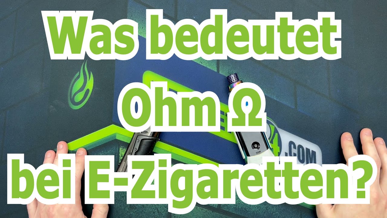 Was bedeutet Ohm Ω bei E-Zigaretten?