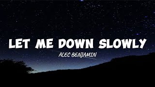 Let Me Down Slowly: Alec Benjamin (lyrics)