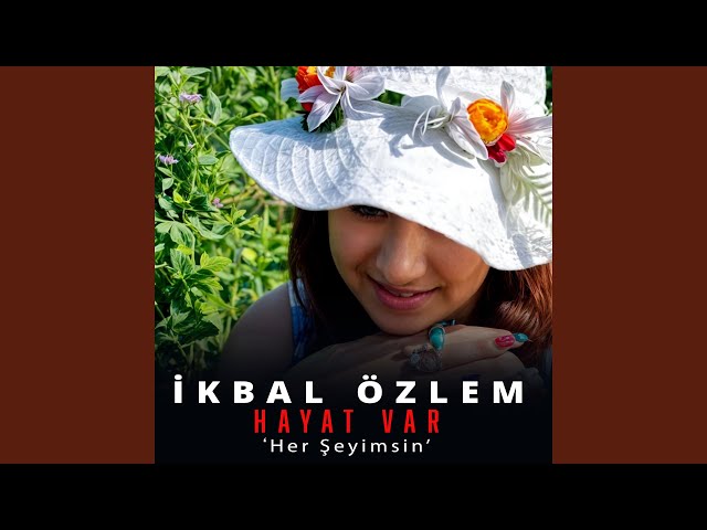 Hayat Var - Herşeyimsin