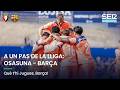 🔴 OSASUNA 1-2 BARÇA: LA LLIGA, A PUNT! | QUÈ T'HI JUGUES, BARÇA!