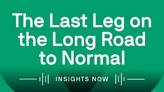 The Last Leg on the Long Road to Normal by J.P. Morgan Asset Management 490 views 5 months ago 23 minutes