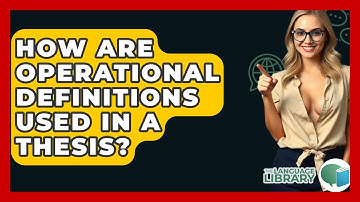 How Are Operational Definitions Used In A Thesis? - The Language Library