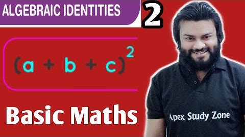 a+b+c Whole Square Proof With Examples | Algebraic Identities Proof | Algebra Formulas