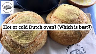 Hot or Cold Dutch Oven? (Which is best when baking bread?)