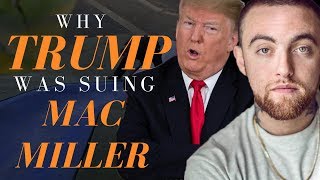 Why Donald Trump Was Suing Mac Miller