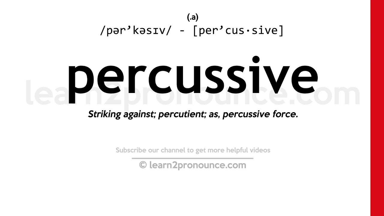 Pronunciation of Percussive Definition of Percussive YouTube