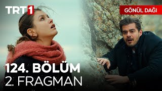 Gönül Dağı 124. Bölüm 2. Fragmanı | \