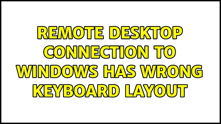 Remote Desktop Connection to Windows has wrong keyboard layout