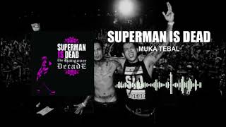 Superman Is Dead - Muka Tebal