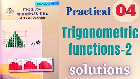 Trigonometric functions 2 maths practical class 12 practical 4 solutions