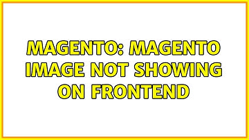 Magento: Magento image not showing on frontend