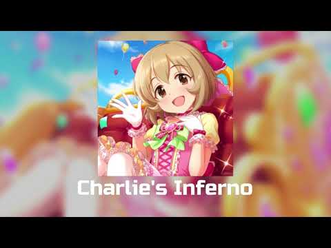 Charlie's Inferno speed up/nightcore
