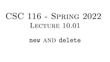 C++ Programming (Spring 2022) - Lecture 10.01 - new and delete