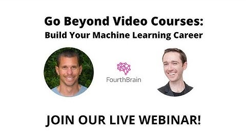 Webinar - Go Beyond Video Courses: Build Your Machine Learning Career
