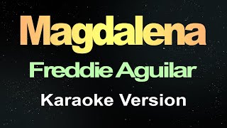 Download Lagu Magdalena - Freddie Aguilar (Karaoke Version) Magdalena - Freddie Aguilar MP3