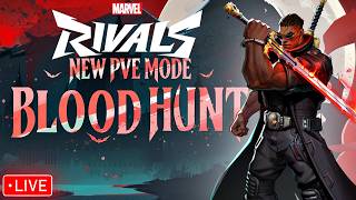 🔴LIVE Checking Out Marvel Rivals NEW PVE Mode Blood Hunt!