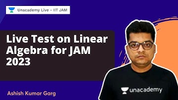 Live Test on Linear Algebra for JAM 2023 | Ashish Kumar Garg