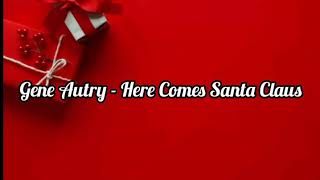 Gene Autry - Here Comes Santa Claus (Lyrics) Resimi