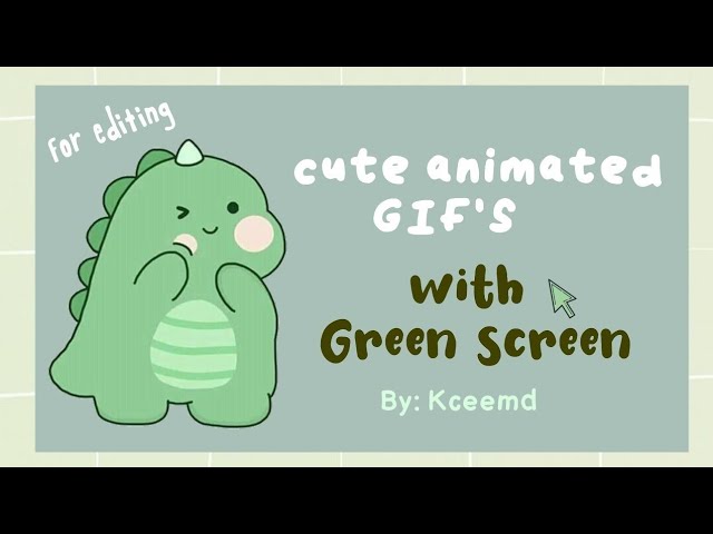 Kceemd | Cute Animated GIF's with green screen for editing / Free to use class=