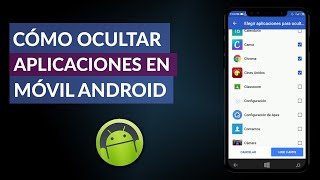 Cómo Ocultar Aplicaciones en un Teléfono Android Fácilmente