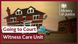 What Does the Witness Care Unit Do? | Going to Court as a Witness