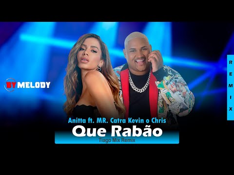 Anitta - Que Rabão (Ft. MR. Catra e Kevin o Chris) | Versão FUNK | By. Tiago Mix Remix