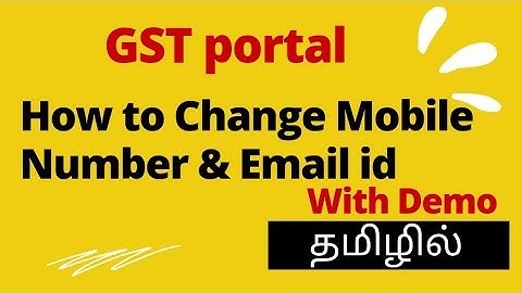 How to change Registered Mobile number and Email id in Gst Portal in Tamil (2021)