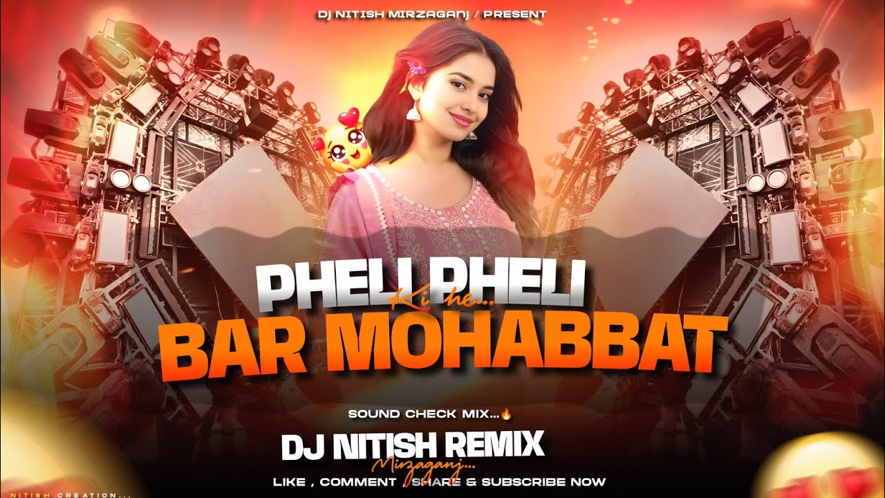 PHELI PHELI BAR MHOHABT KI HE SOUND CHECK MIX 🔥DJ NITISH MIRZAGANJ