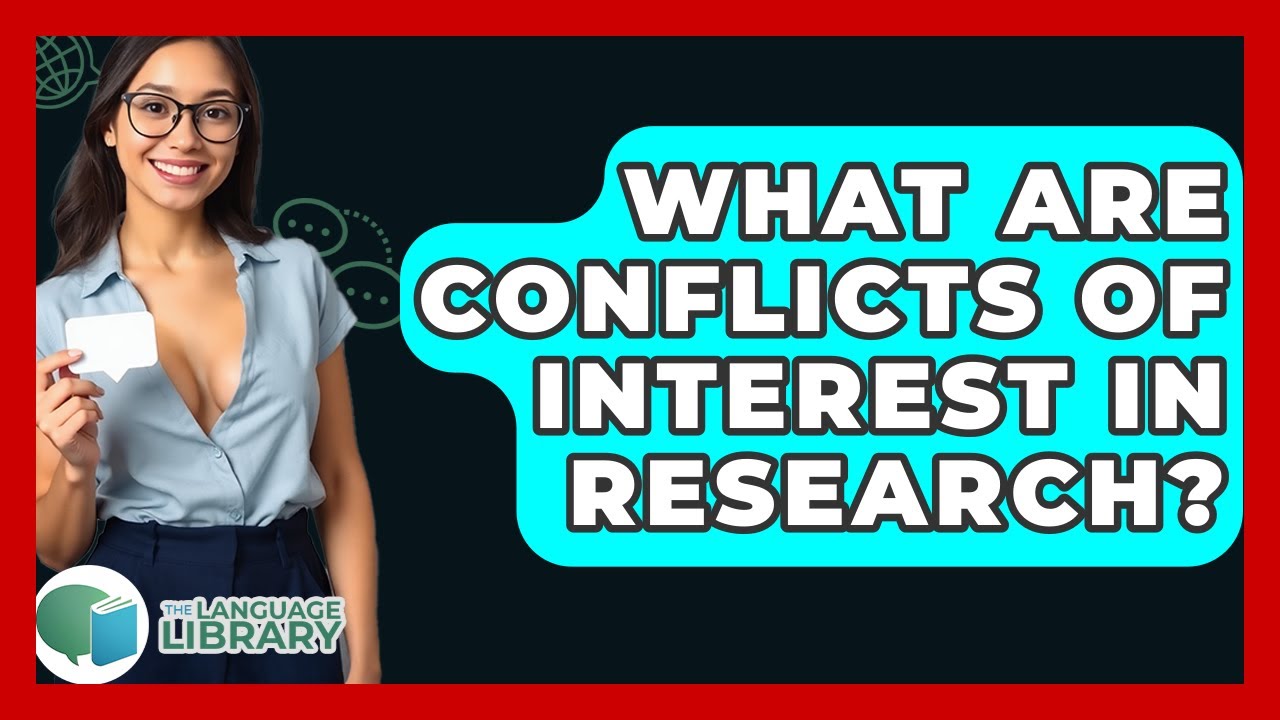 What Are Conflicts Of Interest In Research? - The Language Library