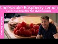 Cheesecake Classic Recipe with Raspberry Lemon (The Ultimate Cheesecake) - Gordon Ramsay