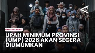 The 2026 Provincial Minimum Wage (UMP) will be announced soon