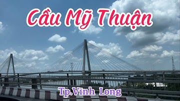 Review: Cầu Mỹ Thuận (My Thuan Bridge) I Tp.Vĩnh Long I Vĩnh Long I Vietnam I Thang Vu
